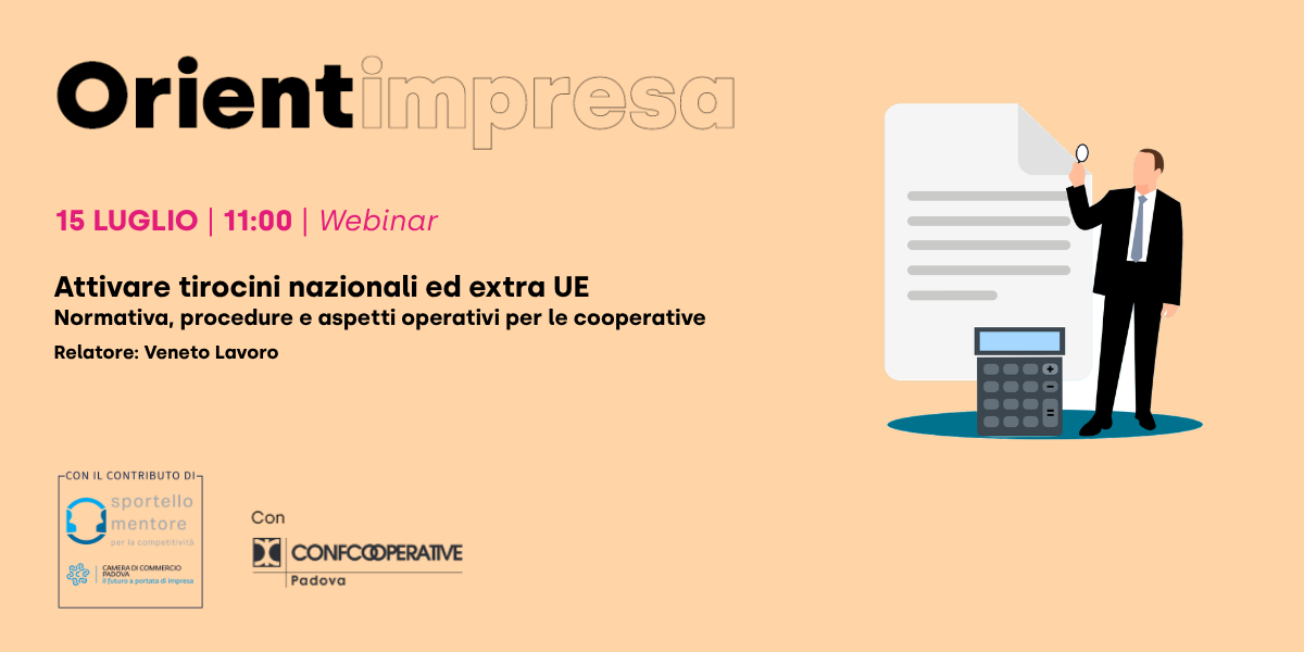 Rassegna Orientimpresa - Webinar “Attivare tirocini nazionali ed extra UE: Normativa, procedure e aspetti operativi per le cooperative”