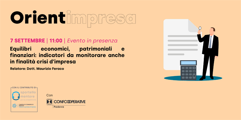 Rassegna Orientimpresa - incontro in presenza “Equilibri economici, patrimoniali e...