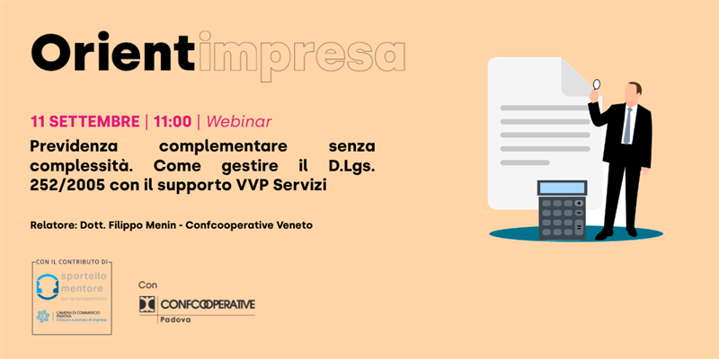 Rassegna Orientimpresa - Webinar “Previdenza complementare senza complessità. Come gestire il D.Lgs. 252/2005 con il supporto VVP Servizi”